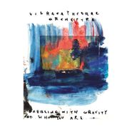 Vibracathedral Orchestra, Dabbling With Gravity & Who Yo (CD)
