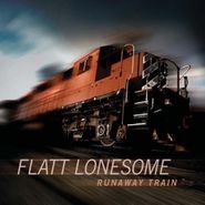 Flatt Lonesome, Runaway Train (CD)