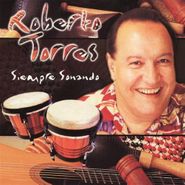 Roberto Torres, Siempre Sonando (CD)