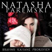 Natasha Paremski, Natasha Paremski plays Brahams, Kahane & Prokofiev (CD)