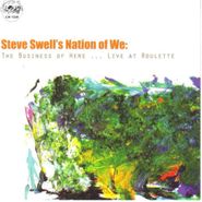 Steve Swell, Business Of Here ... Live At R (CD)