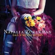 Natalia Zukerman, Gas Station Roses (CD)