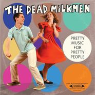 The Dead Milkmen, Pretty Music For Pretty People (CD)