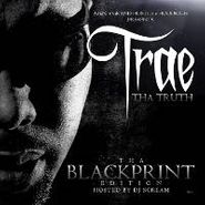 Trae Tha Truth, Tha Blackprint Edition