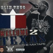 Slim Thug, Welcome 2 Texas - The Mixtape (CD)