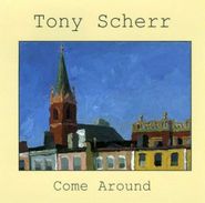 Tony Scherr, Come Around (CD)