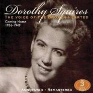 Dorothy Squires, The Voice Of The Broken-Hearted: Coming Home 1936-1949 (CD)