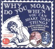 Papa Charlie Jackson, Why Do You Moan When You Can Shake That Thing? (CD)