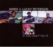 James Peterson, If You Can't Fix It (CD)