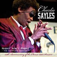 Charlie Sayles, Night Ain't Right - The Complete Session (CD)