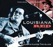 Louisiana Red, Always Played The Blues (CD)
