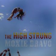 The High Strung, Moxie Bravo (LP)