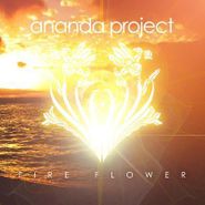 The Ananda Project, Fire Flower (CD)