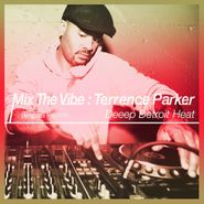 Terrence Parker, Mix The Vibe: Deeep Detroit Heat (CD)