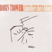 Robin Trower, Another Days Blues (CD)