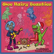 Wee Hairy Beasties, Holidays Gone Crazy (CD)
