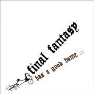 Final Fantasy, Has A Good Home (LP)
