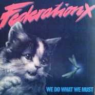 Federation X, We Do What We Must (LP)