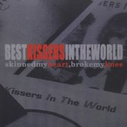 Best Kissers in the World, Skinned My Heart, Broke My Knee (CD)
