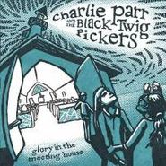 Charlie Parr, Glory In The Meeting House (CD)