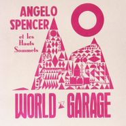 Angelo Spencer, World Garage (LP)