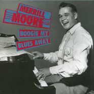 Merrill Moore, Boogie My Blues Away (CD)
