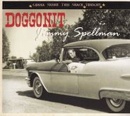 Jimmy Spellman, Doggonit: Gonna Shake This Sha (CD)
