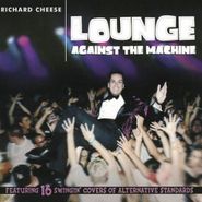 Richard Cheese & Lounge Against The Machine, Lounge Against The Machine (CD)