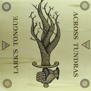 Across Tundras, Across Tundras/Lark's Tongue [RECORD STORE DAY] (LP)