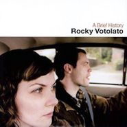Rocky Votolato, Brief History (LP)