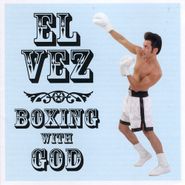 El Vez, Boxing With God (CD)