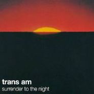 Trans Am, Surrender To The Night (LP)
