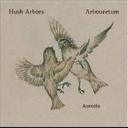 Hush Arbors, Aureola [RECORD STORE DAY] (CD)