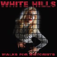 White Hills, Walks For Motorists (LP) + Drives For Pedestrians EP"