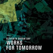 Eleventh Dream Day, Works For Tomorrow (LP)