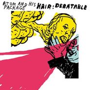 Atom & His Package, Hair: Debatable [CD/DVD] (CD)