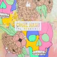 Cruel Hand, The Negatives (LP)