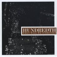 Hundredth, When Will We Surrender (CD)