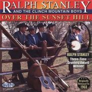 Ralph Stanley And The Clinch Mountain Boys, Over The Sunset Hill (CD)