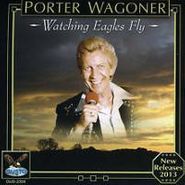 Porter Wagoner, Watching Eagles Fly (CD)