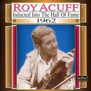 Roy Acuff, Country Music Hall of Fame: 1962