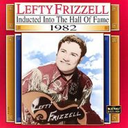 Lefty Frizzell, Country Music Hall of Fame 1982
