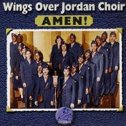 Wings Over Jordan Choir, Amen!