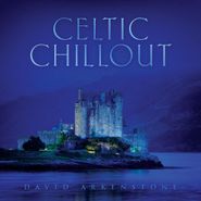 David Arkenstone, Celtic Chillout (CD)