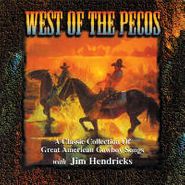 Jim Hendricks, West Of The Pecos (CD)