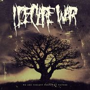 I Declare War, We Are Violent People By Nature (CD)