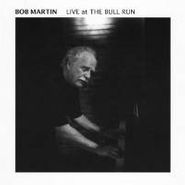 Bob Martin, Live At The Bull Run (CD)