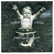 Jonathan Edwards, Tomorrow's Child (CD)