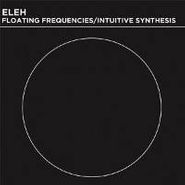 Eleh, Floating Frequencies/Intuiti (CD)