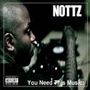 Nottz, You Need This Music (LP)